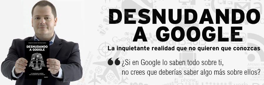 Desnudando a Google Desnudando a google