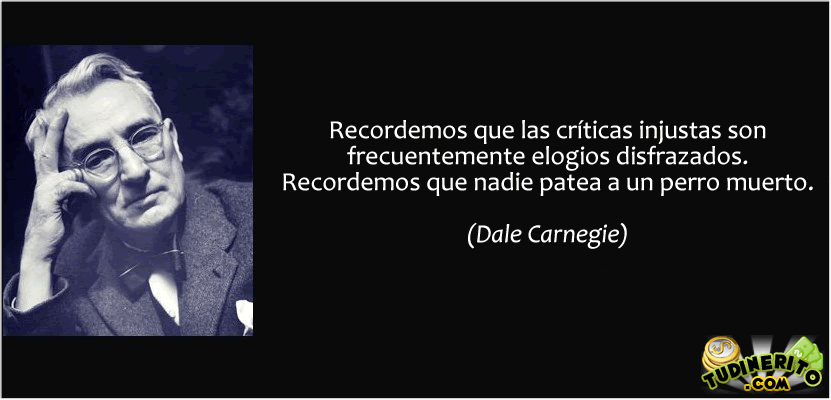 Las críticas injustas son frecuentemente elogios disfrazados. Recordemos que nadie patea a un perro muerto. nadie-patea-perro-muerto