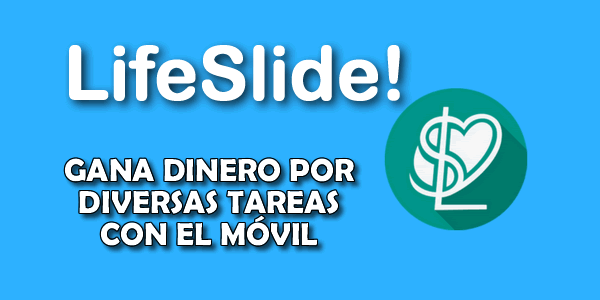 LifeSlide: gana dinero con el móvil por diversas tareas LIFESLIDE