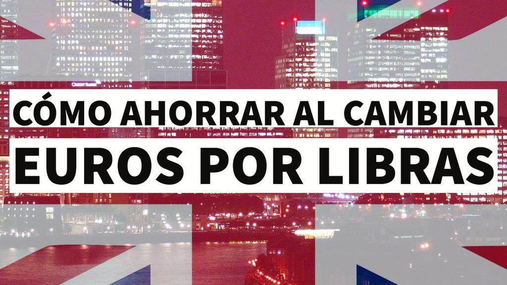Cambio euros libras ahorro