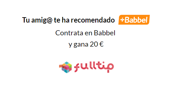 Recomendación Babbel: Contrata y gana 20€ babbel