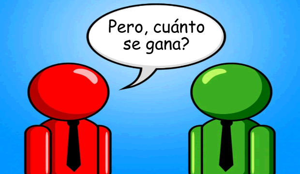 Pero, cuánto se gana? cuanto